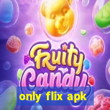 only flix apk